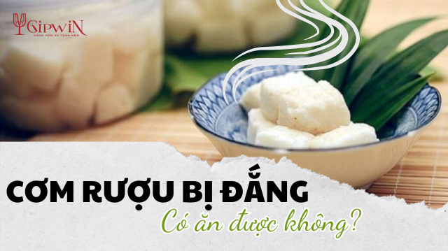 com-ruou-bi-dang-co-an-duoc-khong