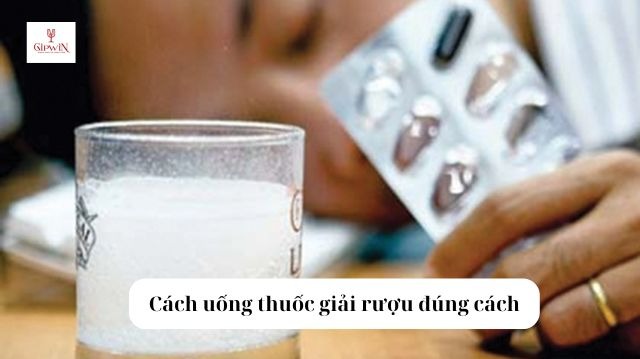 Cách uống thuốc giải rượu đúng cách - Hướng dẫn chi tiết và hiệu quả